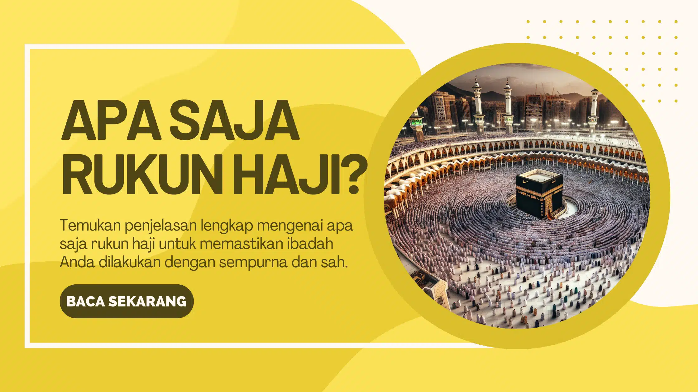 Apa Saja 6 Rukun Haji? (Panduan Lengkap untuk Jemaah)