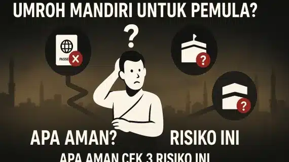 Apakah Umroh Mandiri Aman bagi Jamaah Pemula? (Panduan Jujur 2025)
