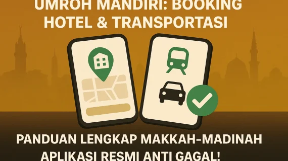 Cara Booking Hotel dan Transportasi untuk Umroh Mandiri di Makkah-Madinah