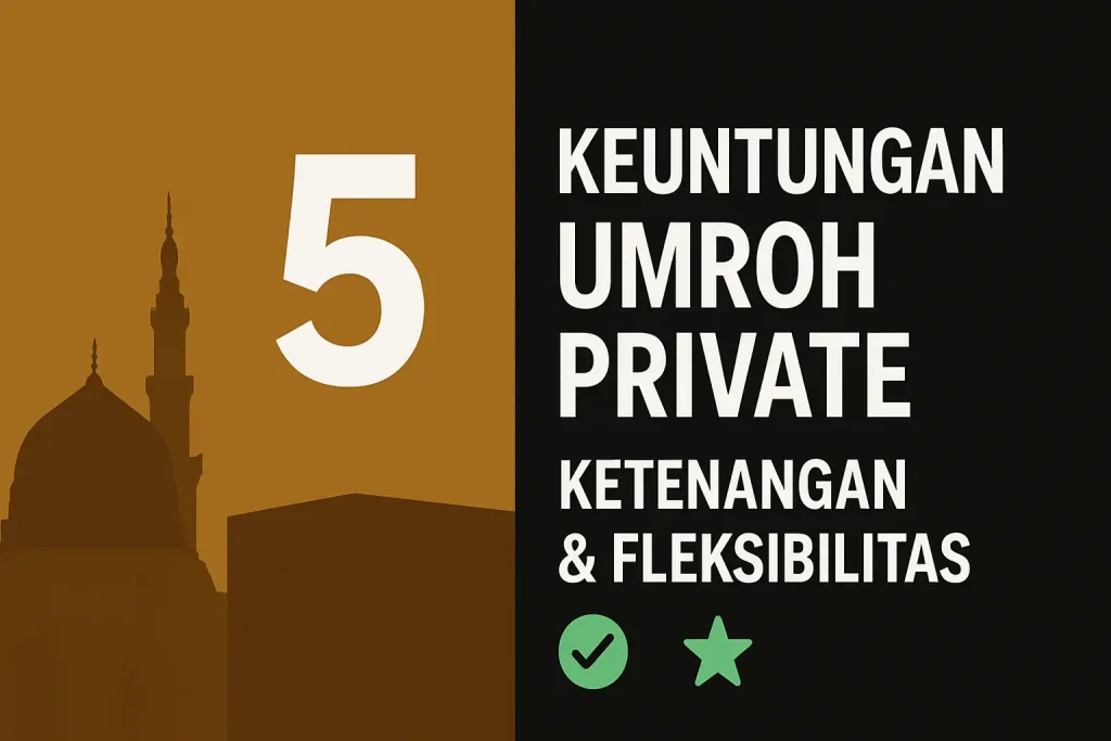 Keuntungan Umroh Private