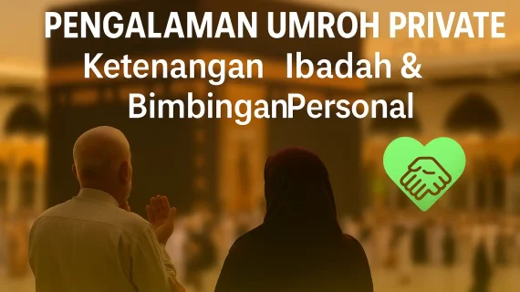 Cerita Jamaah: Pengalaman Umroh Private Bersama Surya Haromain