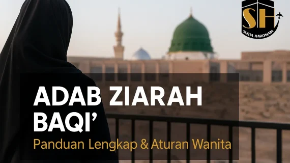 Adab Ziarah Baqi’ Sesuai Sunnah: Panduan Lengkap (Termasuk Aturan untuk Wanita)