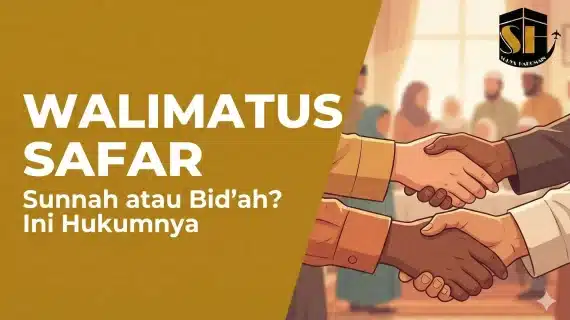 Hukum Walimatus Safar Umroh: Adab, Doa Pelepasan Sesuai Sunnah, & Batasan Bid’ah